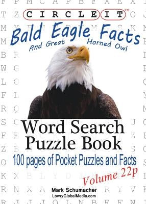 Circle It, Bald Eagle and Great Horned Owl Facts, Pocket Size, Word Search, Puzzle Book by Lowry Global Media LLC