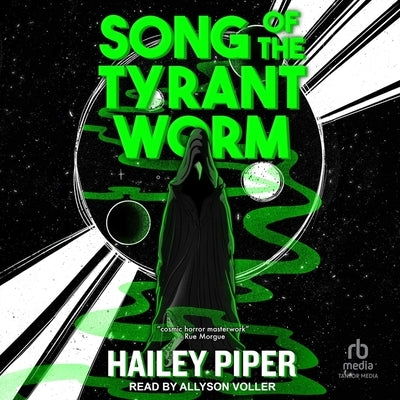 Song of the Tyrant Worm by Piper, Hailey