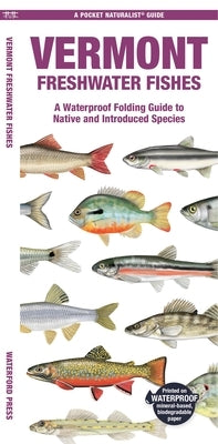 Vermont Freshwater Fishes: A Waterproof Folding Guide to Native and Introduced Species by Waterford Press