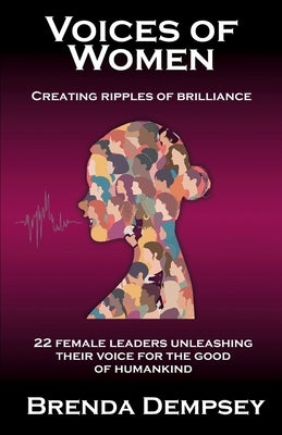 Voices of Women: Creating Ripples of Brilliance by Dempsey, Brenda