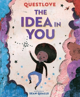 The Idea in You: A Picture Book by Questlove