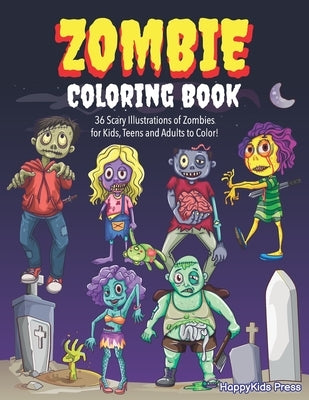 Zombie Coloring Book: Colouring Book for Kids, Teens and Adults, Boys and Girls - Zombie Lover Gift Idea - Halloween Activity Book by Press, Happykids