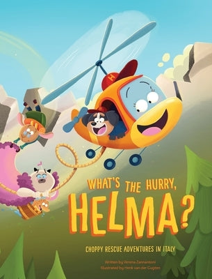 What's the Hurry, Helma?: Choppy Rescue Adventures in Italy by Zannantoni, Verena