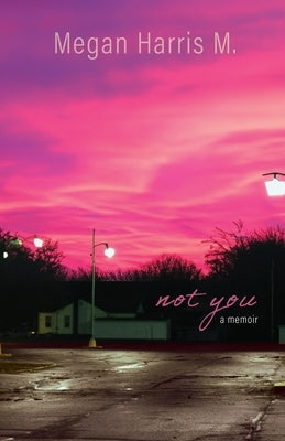 Not You by Harris M., Megan