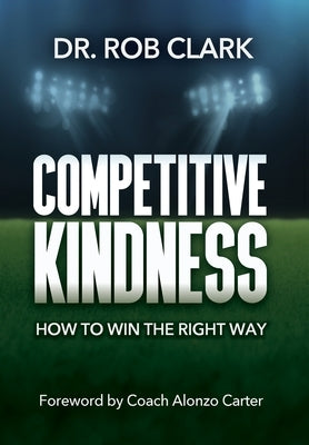 Competitive Kindness by Clark, Rob