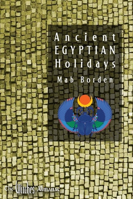 Ancient Egyptian Holidays by Borden, Mab