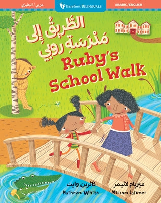 Ruby's School Walk (Bilingual Arabic & English) by White, Kathryn