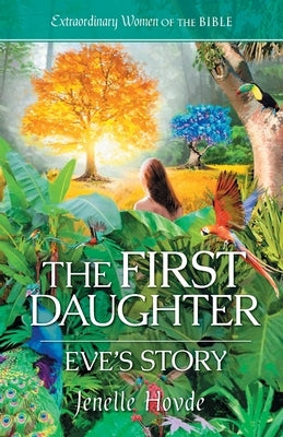 The First Daughter: Eve's Story by Hovde, Jenelle