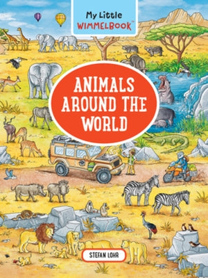 My Little Wimmelbook(r) - Animals Around the World: A Look-And-Find Book (Kids Tell the Story) by Lohr, Stefan