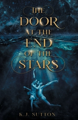 The Door at the End of the Stars by Sutton, K. J.