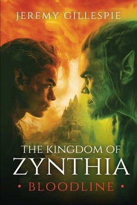 The Kingdom of Zynthia: Bloodline by Gillespie, Jeremy