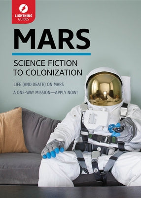 Mars: Science Fiction to Colonization by Lightning Guides