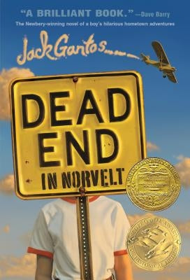 Dead End in Norvelt: (Newbery Medal Winner) by Gantos, Jack