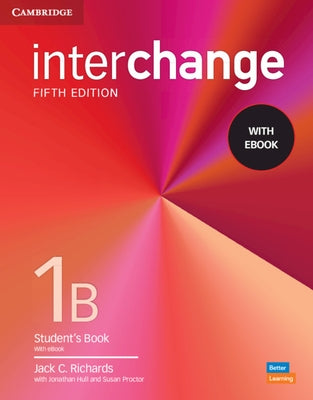 Interchange Level 1b Student's Book with eBook [With eBook] by Richards, Jack C.