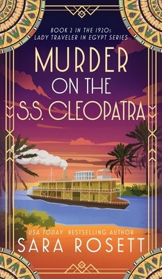 Murder on the S.S. Cleopatra: Luxury, lies, and murder on the Nile by Rosett, Sara