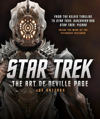 Star Trek: The Art of Neville Page: Inside the Mind of the Visionary Designer by Nazzaro, Joe