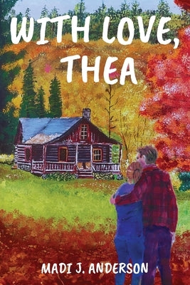 With Love, Thea by Anderson, Madi J.