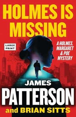 Holmes Is Missing: A Holmes, Margaret & Poe Mystery by Patterson, James