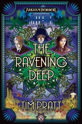 The Ravening Deep: An Arkham Horror Novel by Pratt, Tim