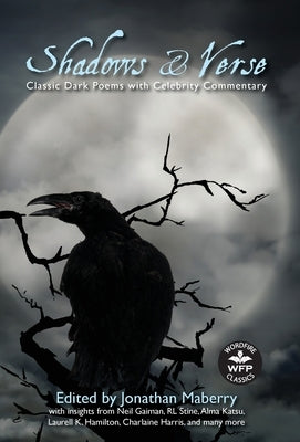 Shadows & Verse: Classic Dark Poems with Celebrity Commentary by Maberry, Jonathan