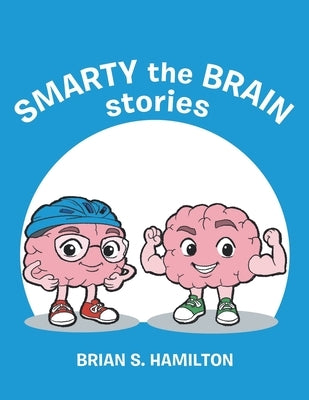 Smarty the Brain stories by Hamilton, Brian S.