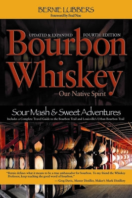 Bourbon Whiskey: Our Native Spirit by Lubbers, Bernie