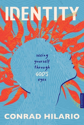 Identity: Seeing Yourself Through God's Eyes by Hilario, Conrad