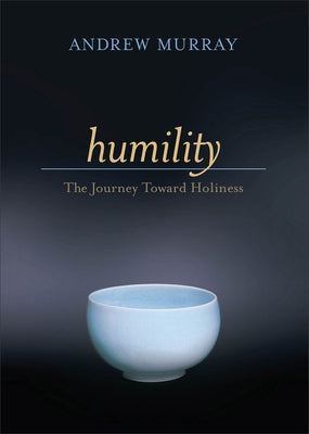 Humility: The Journey Toward Holiness by Murray, Andrew