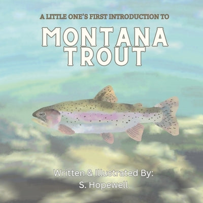 Montana Trout by Hopewell, S.