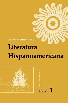 Literatura Hispanoamericana: Antología E Introducción Histórica by Anderson-Imbert, Florit
