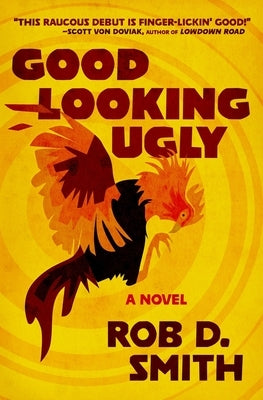 Good-Looking Ugly by Smith, Rob D.