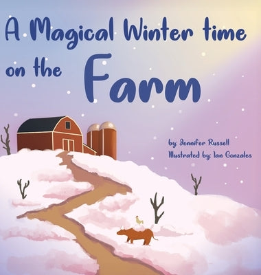 A Magical Wintertime On The Farm by Russell, Jennifer