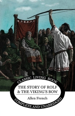 The Story of Rolf and the Viking's Bow by French, Allen