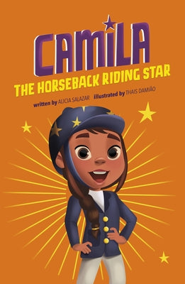 Camila the Horseback Riding Star by Salazar, Alicia