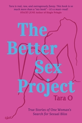 The Better Sex Project by O'Sullivan, Tara M.