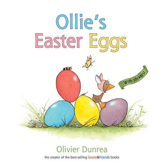 Ollie's Easter Eggs: An Easter and Springtime Book for Kids [With Sticker(s)] by Dunrea, Olivier