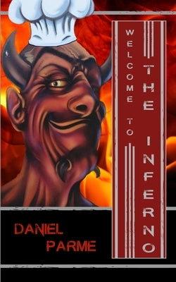 Welcome to The Inferno by Parme, Daniel