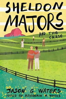 Sheldon Majors and the Chase by Waters, Jason G.