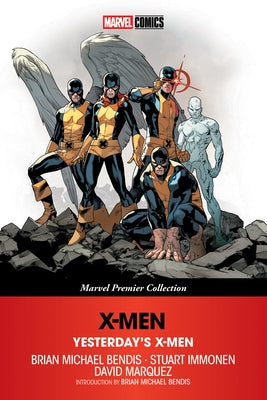 X-Men: Yesterday's X-Men [Marvel Premier Collection] by Bendis, Brian Michael