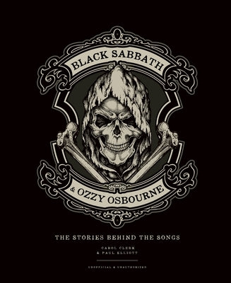 Black Sabbath & Ozzy Osbourne: The Stories Behind the Songs by Clerk, Carol