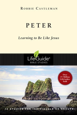 Peter: Learning to Be Like Jesus by Castleman, Robbie F.