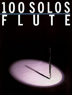 100 Solos: For Flute by Music Sales Corporation