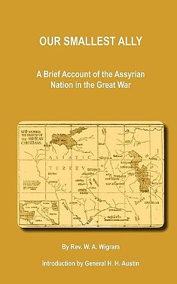 Our Smallest Ally by Wigram, William Ainger