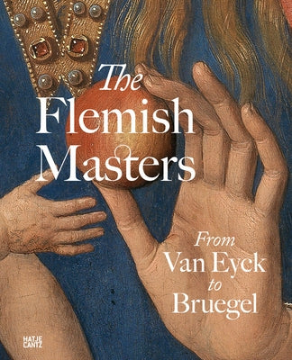 The Flemish Masters: From Van Eyck to Bruegel by Depoorter, Matthias