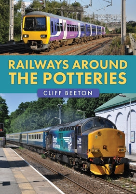 Railways Around the Potteries by Beeton, Cliff