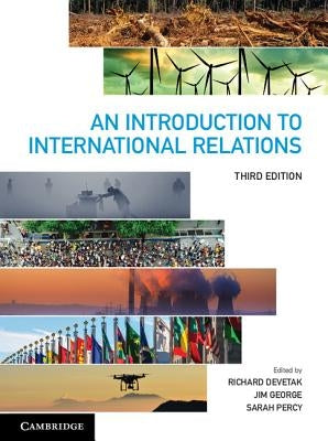 An Introduction to International Relations by Devetak, Richard