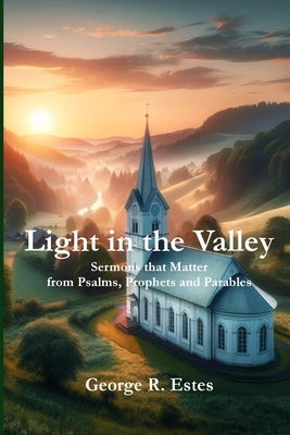 Light in the Valley by Estes, George R.