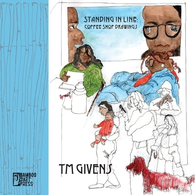 Standing in Line: Coffee Shop Drawings by Givens, Tm