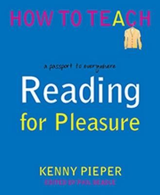 Reading for Pleasure: A Passport to Everywhere by Pieper, Kenny