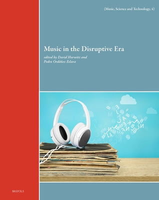 Music in the Disruptive Era by Hurwitz, David